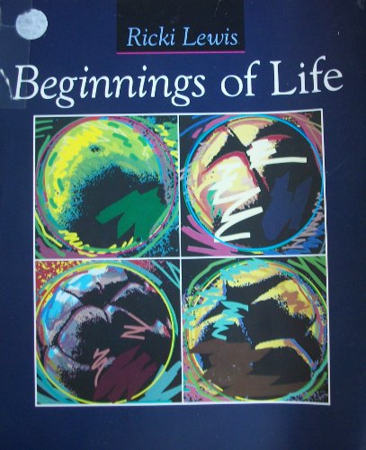 The Beginnings of Life: An Introduction to Cell, Molecular, and Developmental Biology (9780697141934) by Lewis, Ricki