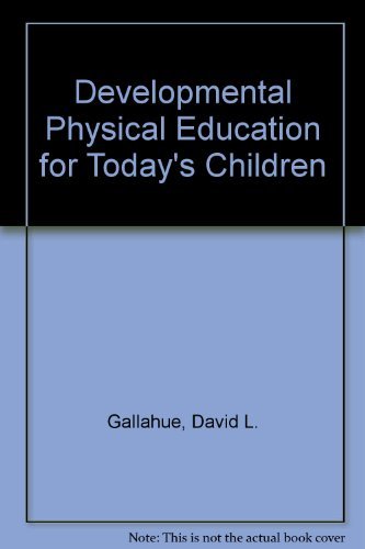 Beispielbild fr Developmental Physical Education for Today's School Children zum Verkauf von Better World Books
