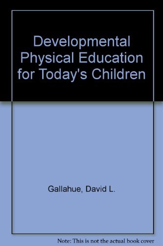 Stock image for Developmental Physical Education for Today's School Children for sale by Better World Books Ltd