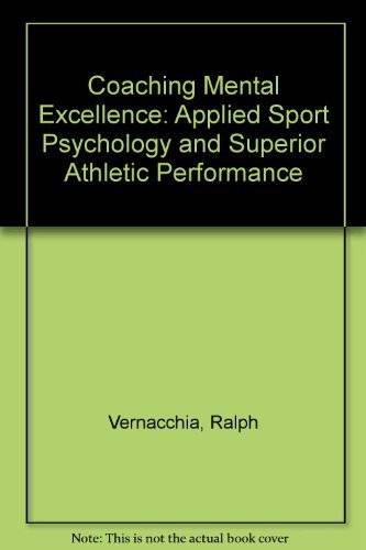 Beispielbild fr Coaching Mental Excellence: Applied Sport Psychology and Superior Athletic Performance zum Verkauf von HPB-Diamond