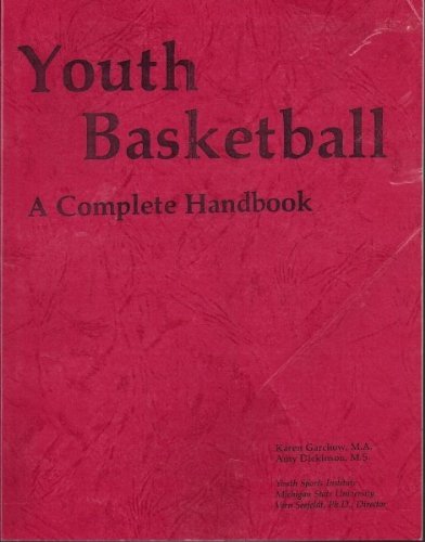 Imagen de archivo de Youth Basketball: A Complete Handbook (Youth Sports Series) a la venta por POQUETTE'S BOOKS