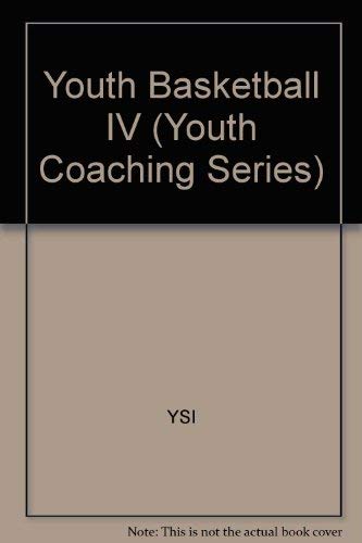 Stock image for Youth Basketball: Basic Strategies : Handbook IV (Youth Coaching Series) for sale by GF Books, Inc.