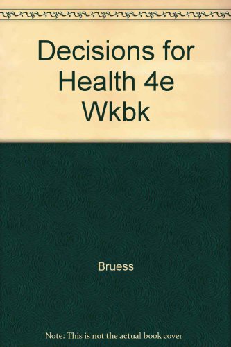 Decisions for Health (9780697152275) by Bruess, Clint E.; Laing, Susan