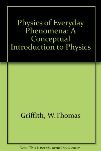 Beispielbild fr The Physics of Everyday Phenomena : A Conceptual Introduction to Physics zum Verkauf von Better World Books