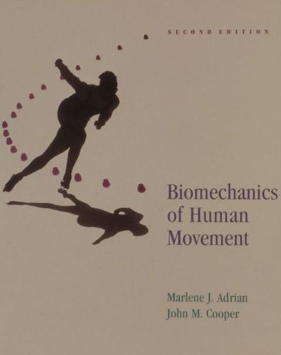 Biomechanics of Human Movement (9780697162427) by Adrian, Marlene J.; Cooper, John M.