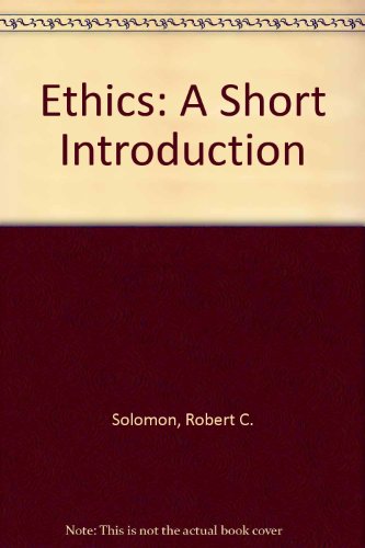 Ethics: A Short Introduction (9780697163691) by Solomon, Robert C.