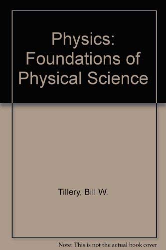 Beispielbild fr Physics: Foundations of Physical Science zum Verkauf von Wonder Book