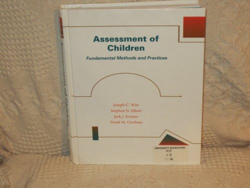 Assessment of Children Fundamental Methods and Practices (9780697172266) by Joseph C. Witt; Stephen N. Elliott; Jack J. Kramer; Frank M. Gresham