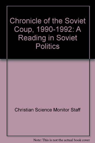 Beispielbild fr Chronicle of the Soviet Coup, 1990-1992: A Reading in Soviet Politics zum Verkauf von Wonder Book