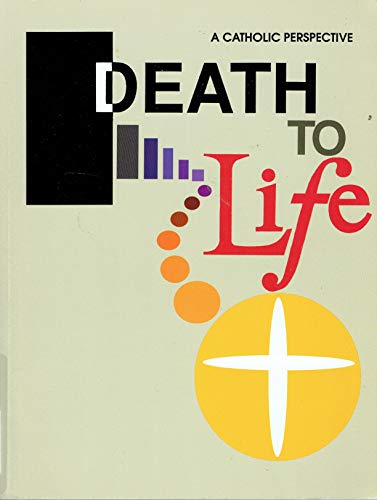 Stock image for Death to Life: A Catholic Perspective/Student for sale by ThriftBooks-Atlanta