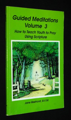Imagen de archivo de Guided Meditations, Vol. 3: How to Teach Youth to Pray Using Scriptures a la venta por SecondSale