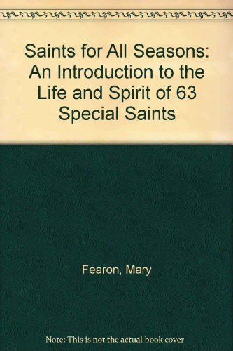 Beispielbild fr Saints for All Seasons: An Introduction to the Life & Spirit of 63 Special Saints zum Verkauf von Old Line Books