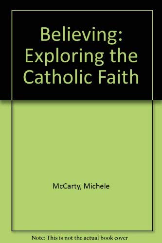 Beispielbild fr Believing: Exploring the Catholic Faith zum Verkauf von HPB Inc.