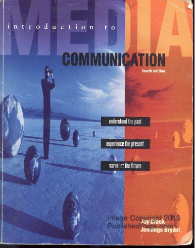 Imagen de archivo de Introduction to Media Communication: Understand the Past Experience the Present Marvel at the Future a la venta por Wonder Book