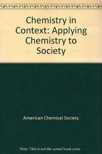 Imagen de archivo de Chemistry in Context: Applying Chemistry to Society a la venta por The Book Cellar, LLC