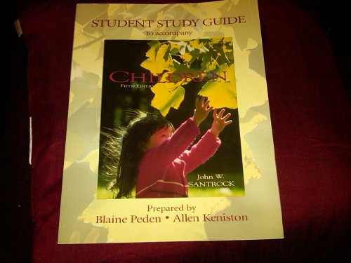 Student Study Guide for use with Children (9780697235947) by Santrock, John W.; Keniston, Allen; Peden, Blaine; Santrock, John
