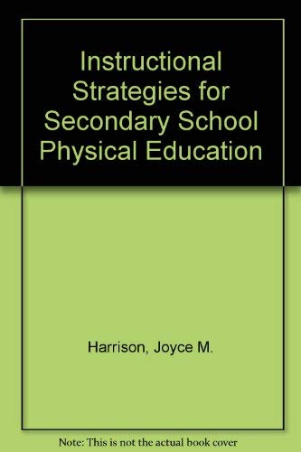 Stock image for Instructional Strategies for Secondary School Physical Education for sale by SecondSale