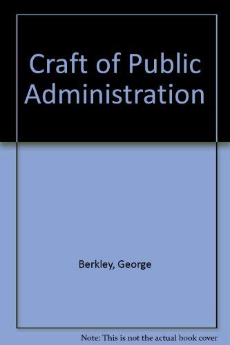 Stock image for Craft of Public Administration for sale by BookHolders