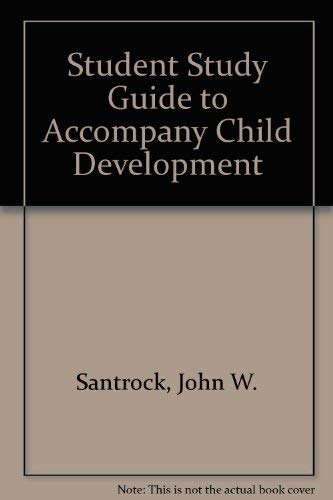 Student Study Guide for use with Child Development: An Introduction (9780697253514) by Santrock, John W.; Peden, Blaine F.; Keniston, Allen H.