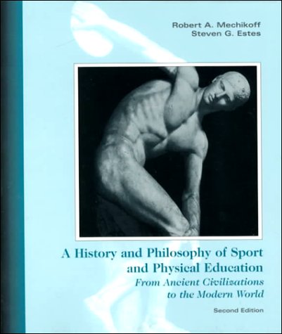 9780697258830: History and Philosophy of Sport and Physical Education: From the Ancient Greeks to the Present