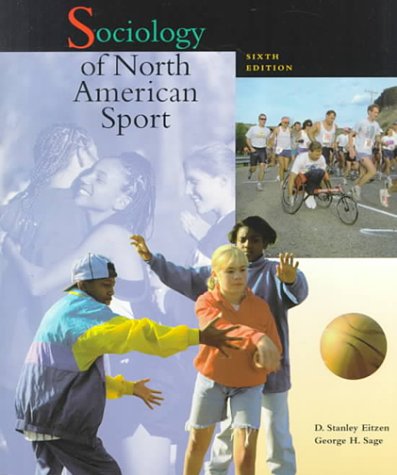 Sociology of North American Sport - George H. Sage; D. Stanley Eitzen