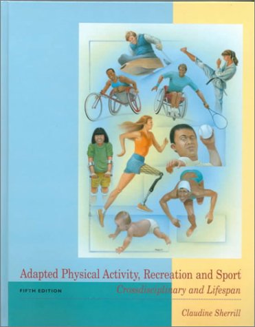 

Adapted Physical Activity, Recreation and Sport Cross Disciplinary and Lifespan