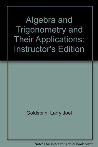 Algebra and Trigonometry and Their Applications (9780697265340) by Goldstein, Larry Joel