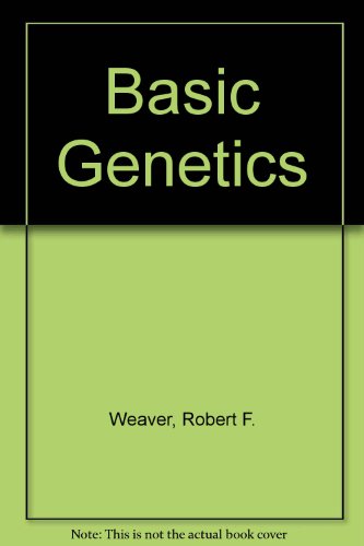 Basic Genetics, 2/E with Student Study Art Notebook (9780697270146) by Weaver, Robert F.; Hedrick, Philip W.