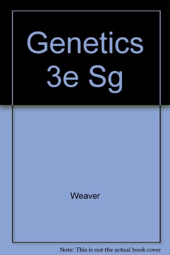 Student Study Guide to accompany Genetics (9780697290861) by Weaver, Robert F.