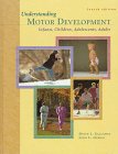 Beispielbild fr Understanding Motor Development: Infants, Children, Adolescents, Adults 4th Edition zum Verkauf von a2zbooks
