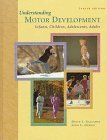 Stock image for Understanding Motor Development: Infants, Children, Adolescents, Adults for sale by The Book Spot