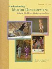 Stock image for Understanding Motor Development: Infants, Children, Adolescents, Adults 4th Edition for sale by a2zbooks
