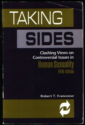 Taking Sides: Clashing Views on Controversial Essues in Human Sexuality, 5th Edition - Robert T. Francoeur