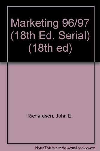Marketing 96/97 (18th Ed. Serial) (18th ed) (9780697315458) by Richardson, John E.