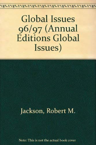 Global Issues 96/97 (ANNUAL EDITIONS: GLOBAL ISSUES) (9780697316974) by Jackson, Robert M.