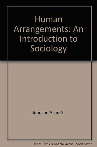 Beispielbild fr Human arrangements: An introduction to sociology [Jan 01, 1996] Johnson, Allan G zum Verkauf von Kazoo Books LLC