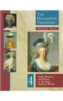 Imagen de archivo de The Humanistic Tradition, Book 4: Faith, Reason, and Power in the Early Modern World a la venta por SecondSale