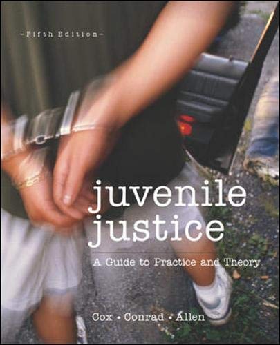 Juvenile Justice: A Guide to Practice and Theory (9780697356178) by Cox,Steven; Conrad,John; Allen,Jennifer