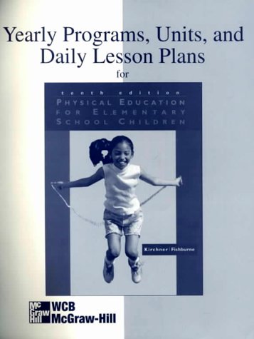 Beispielbild fr Yearly Programs, Units and Daily Lesson Plans : Physical Education for Elementary School Children: Developmental Approach zum Verkauf von Better World Books