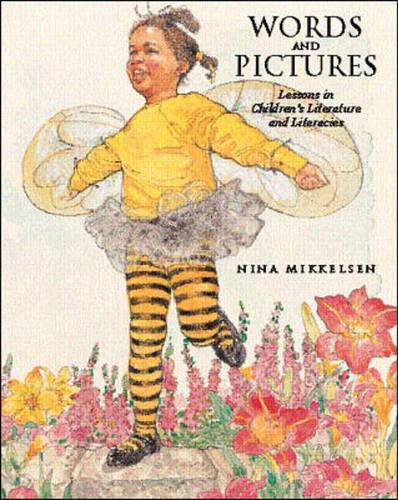 Words And Pictures: Lessons In Children's Literature and Literacies Mikkelsen, Nina - Mikkelsen, Nina