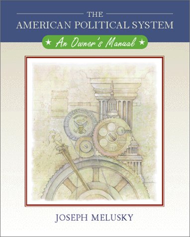 Beispielbild fr The American Political System: An Owner's Manual zum Verkauf von ThriftBooks-Dallas