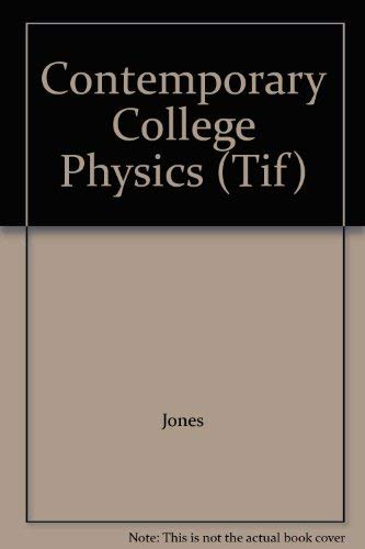 Contemporary College Physics (Tif) (9780697396716) by Jones