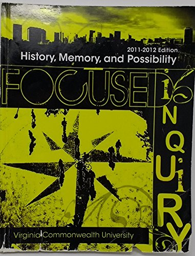 Stock image for Focused Inquiry: History, Memory, and Possibility 2011-2012 Ed. for sale by Irish Booksellers