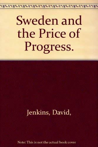 Beispielbild fr Sweden and the Price of Progress. zum Verkauf von Better World Books