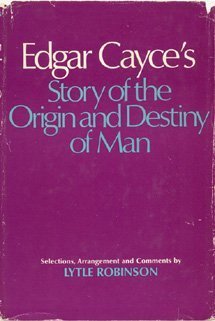 Edgar Cayce's story of the origin and destiny of man (9780698104358) by Robinson, Lytle W