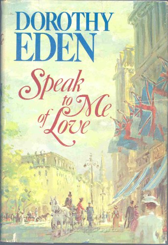 Speak to Me of Love (9780698104624) by Eden, Dorothy