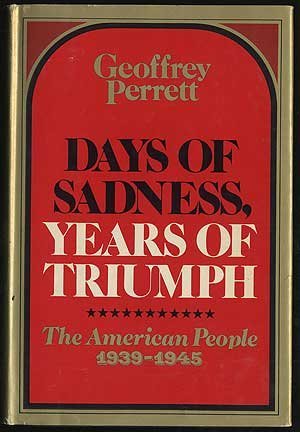 Beispielbild fr Days of Sadness, Years of Triumph : The American People, 1939-1945 zum Verkauf von Better World Books: West