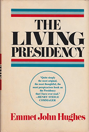 Beispielbild fr The Living Presidency; the Resources and Dilemmas of the American Presidential Office zum Verkauf von Better World Books