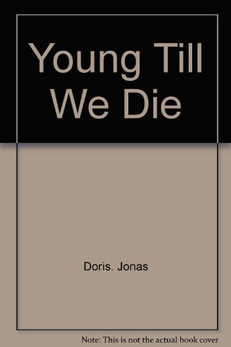 Stock image for Young till We Die for sale by Better World Books