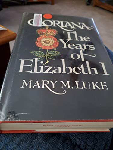 9780698105430: Gloriana : the Years of Elizabeth I / by Mary M. Luke